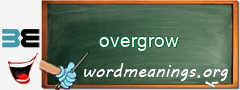 WordMeaning blackboard for overgrow